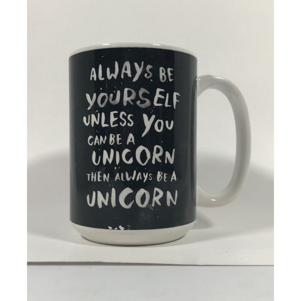 Always Be Yourself Unless You Can Be A Unicorn Coffee Mug Black White Ceramic